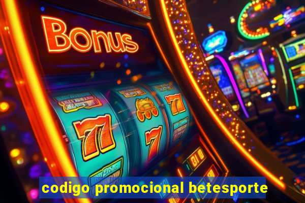 codigo promocional betesporte